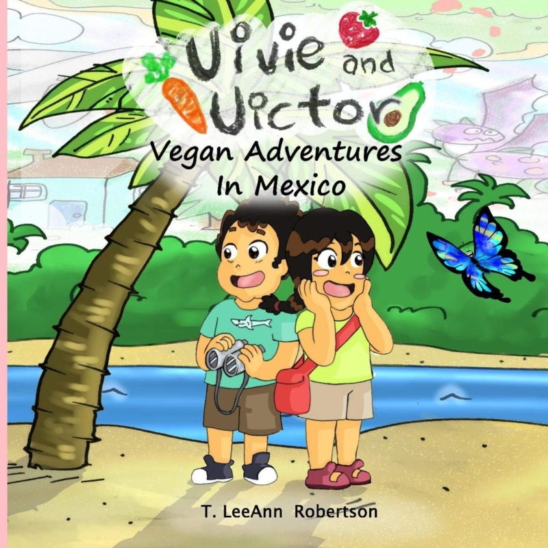 Vivie and Victor Vegan Adventures: In Mexico