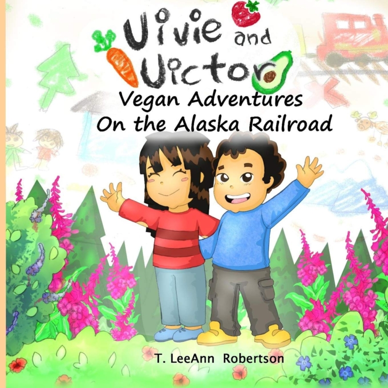Vivie and Victor Vegan Adventures: On the Alaska Railroad
